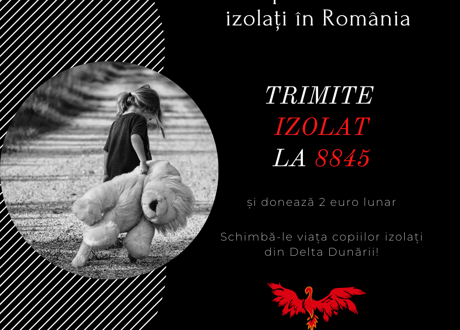 Un sms cu textul „IZOLAT” la 8845 poate salva un copil din izolarea Deltei Dunării!